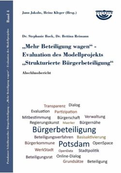 Mehr Beteiligung wagen - Evaluation des Modellprojekts Strukturierte Bürgerbeteiligung