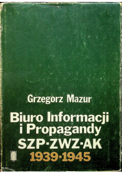 Biuro informacji i propagandy SZP ZWZ AK 1939 1945