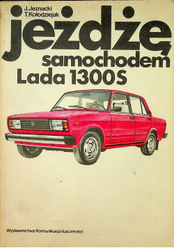 Jeżdżę samochodem Lada 1300 s