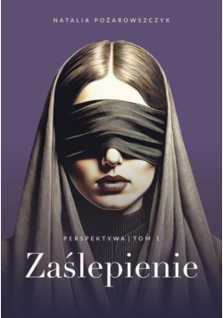 Perspektywa. Tom 1. Zaślepienie