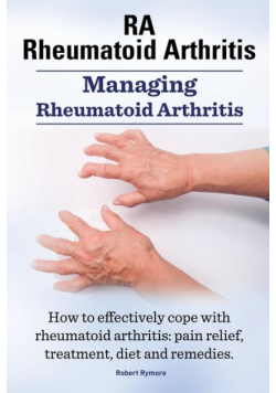 Rheumatoid Arthritis Ra. Managing Rheumatoid Arthritis. How to Effectively Cope with Rheumatoid Arthritis