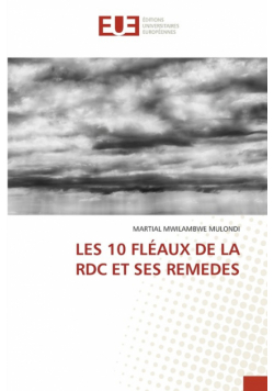 Les 10 Fléaux De La Rdc Et Ses Remedes