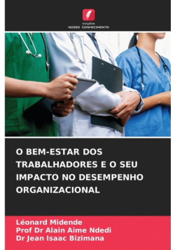 O Bem-Estar Dos Trabalhadores E O Seu Impacto No Desempenho Organizacional