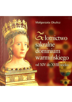 Złotnictwo sakralne dominium warmińskiego