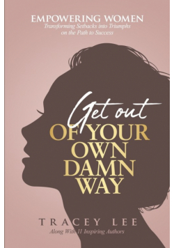 Get Out of Your Own Damn Way!