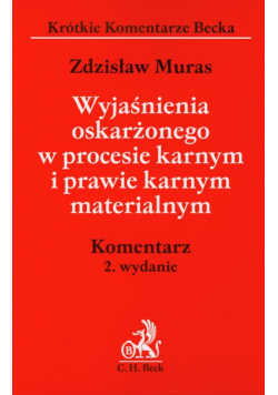 Wyjaśnienia oskarżonego w procesie karnym i prawie karnym materialnym