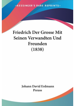 Friedrich Der Grosse Mit Seinen Verwandten Und Freunden (1838)