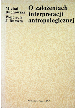 O założeniach interpretacji antropologicznej