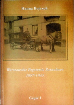 Warszawskie Pogotowie Ratunkowe 1897 - 1945 Część 1