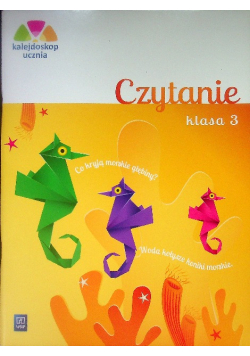 Kalejdoskop ucznia Czytanie klasa 3