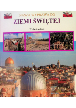 Nasza wyprawa do Ziemi Świętej