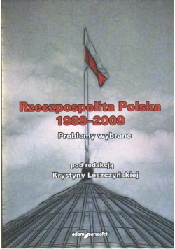 Rzeczpospolita Polska 1989 - 2009 Problemy Wybrane