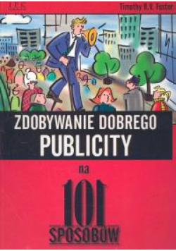 Zdobywanie dobrego publicity na 101 sposobów