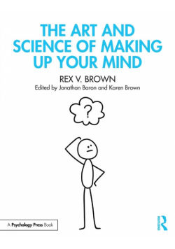 The Art and Science of Making Up Your Mind