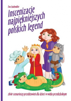 Inscenizacje najpiękniejszych polskich legend