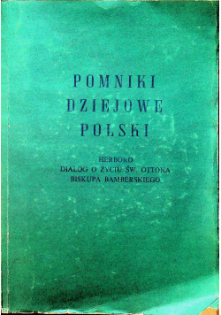 Pomniki dziejowe Polski Herbord dialog o życiu św Ottona