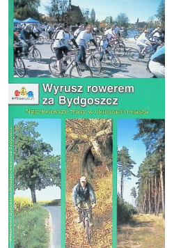 Wyrusz rowerem za Bydgoszcz