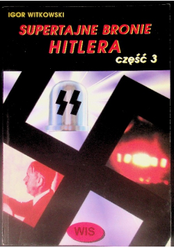 Supertajne bronie Hitlera, Część 3