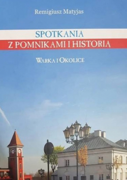 Spotkania z pomnikami i historią