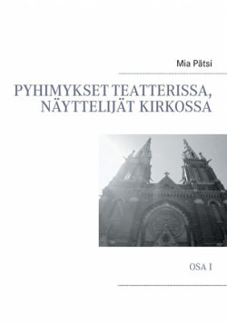 Pyhimykset teatterissa, näyttelijät kirkossa
