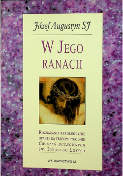 W Jego ranach Rozważania rekolekcyjne