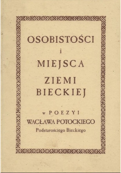 Osobistości i miejsca ziemi Bieckiej