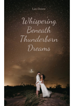 Whispering Beneath Thunderborn Dreams