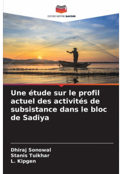 Une étude sur le profil actuel des activités de subsistance dans le bloc de Sadiya