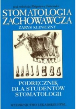 Stomatologia zachowawcza zarys kliniczny