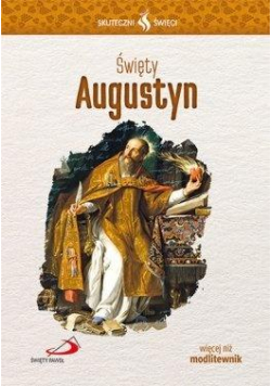 Skuteczni Święci - Święty Augustyn