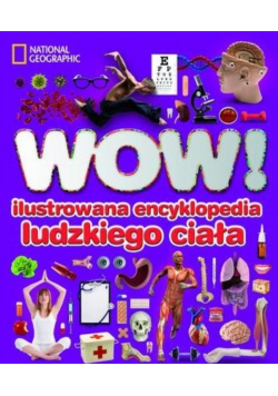 WOW! Ilustrowana encyklopedia ludzkiego ciała