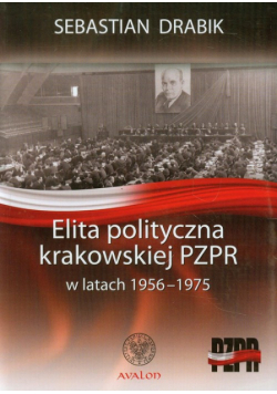 Elita polityczna krakowskiej PZPR w latach 1956-1975