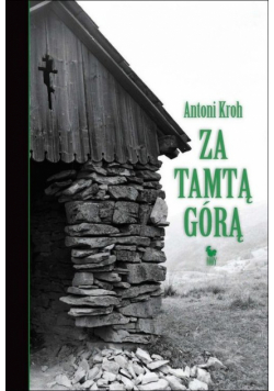 Za tamtą górą. Wspomnienia łemkowskie wyd. 2
