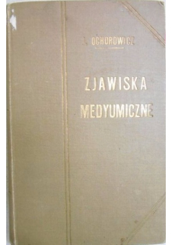 Zjawiska medyumiczne Część druga 1913 r.