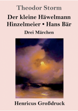 Der kleine Häwelmann / Hinzelmeier / Hans Bär (Großdruck)