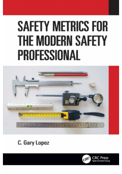 Safety Metrics for the Modern Safety Professional