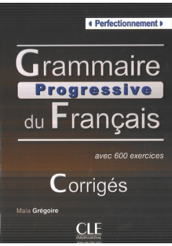 Gregoire Maia - Grammaire progressive du Francais Perfectionnement klucz