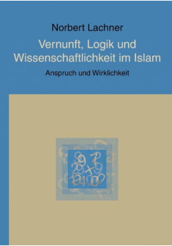 Vernunft, Logik und Wissenschaftlichkeit im Islam