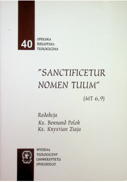 Sanctificetur Nomen Tuum Tom 40