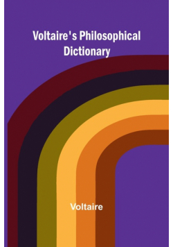 Voltaire's Philosophical Dictionary