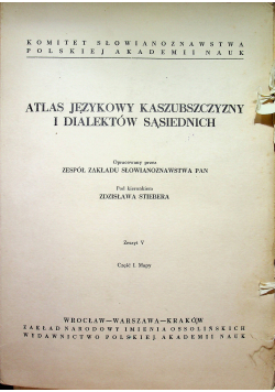 Atlas Językowy Kaszubszczyzny i Dialektów Sąsiednich Zeszyt V Cz I Mapy