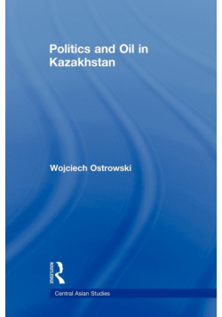 Politics and Oil in Kazakhstan