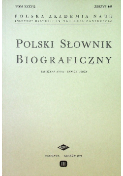 Polski słownik biograficzny Tom XXXV / 2 Zeszyt 145