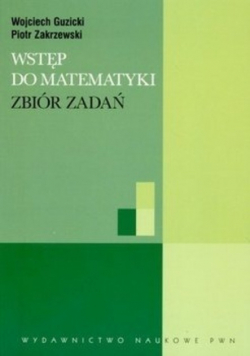 Wstęp do matematyki Zbiór zadań