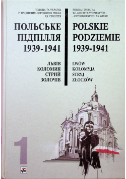 Polskie podziemie 1939 tom I