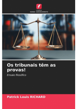 Os tribunais têm as provas!