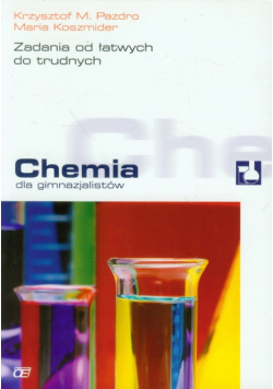 Chemia dla gimnazjalistów Zadania od łatwych do trudnych