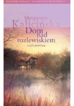 Dom nad rozlewiskiem Część 1
