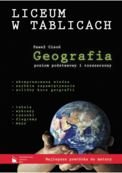 Liceum w tablicach Geografia Poziom podstawowy i rozszerzony