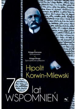 70 lat wspomnień 1/2 Hipolit Korwin-Milewski